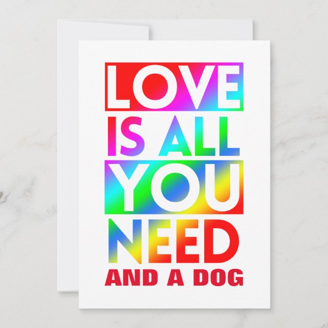 LOVE IS ALL YOU NEED AND A DOG  INVITATION (Front)