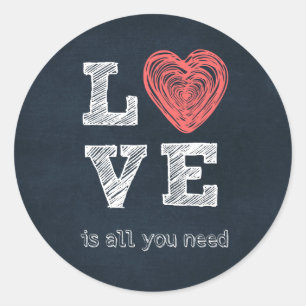 Love is all you need Quote Classic Round Sticker