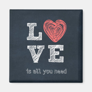 Love is all you need Quote Magnet