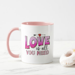 Love is All You Need Valentine's Day Mug Gift