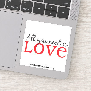 Love is all you need Vinyl Sticker