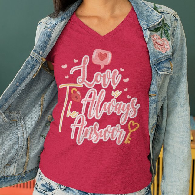 Love Is Always The Answer T-Shirt (Creator Uploaded)
