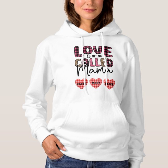 Love is Being Called Mama, Customisable Mum Gift Hoodie (Front)