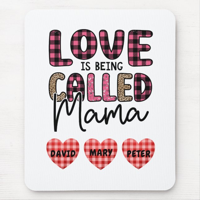 Love is Being Called Mama, Customisable Mum Gift Mouse Mat (Front)