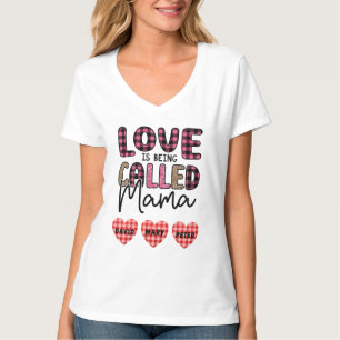 Love is Being Called Mama, Customisable Mum Gift T-Shirt