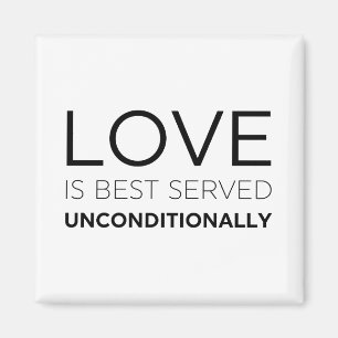 Love Is Best Served Unconditionally Magnet