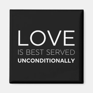 Love Is Best Served Unconditionally Magnet