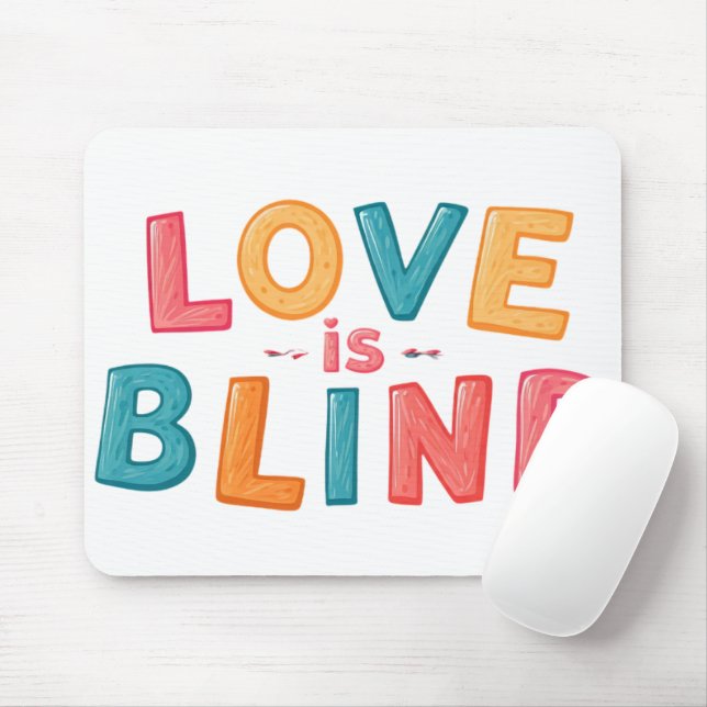 Love is blind mouse mat (With Mouse)