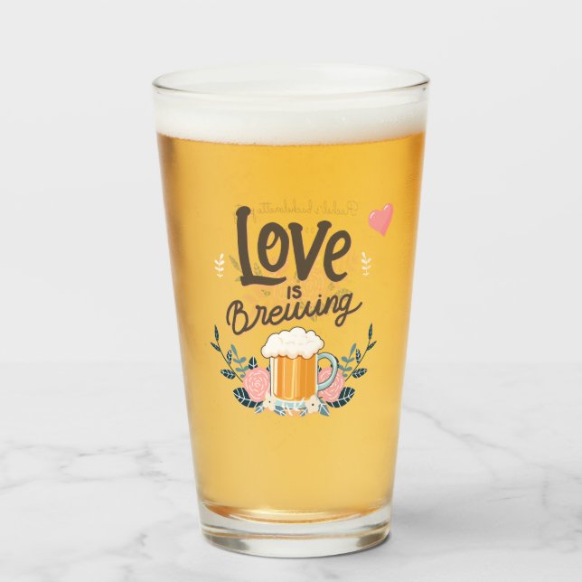 love is brewing beer glass (Front Filled)