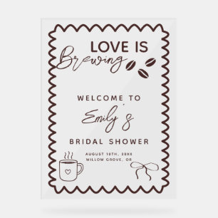 Love is Brewing Coffee Theme Bridal Shower Acrylic Sign