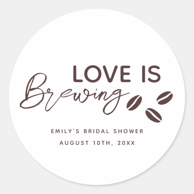 Love is Brewing Coffee Theme Bridal Shower Classic Round Sticker (Front)