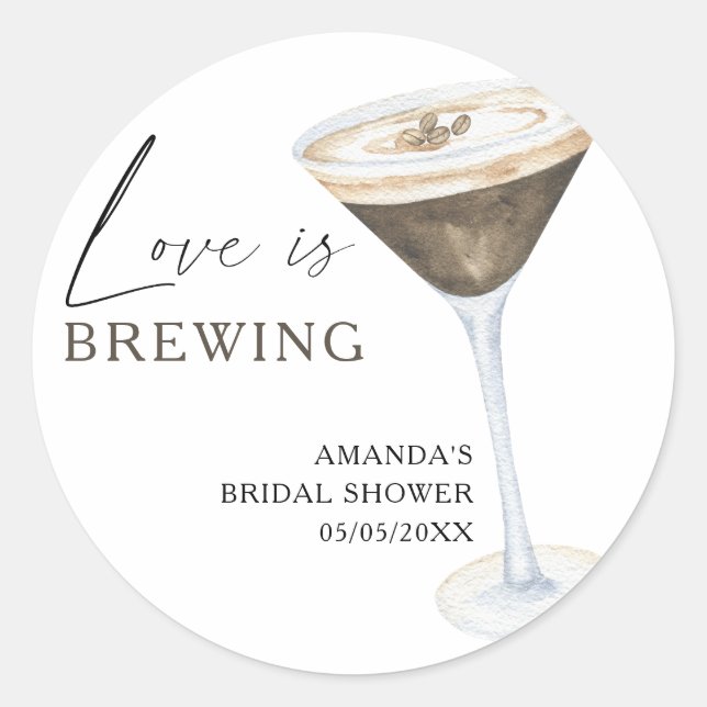 Love is Brewing Espresso Martini Bridal shower Classic Round Sticker (Front)