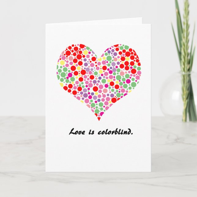 Love is colorblind. Greeting Card (Front)