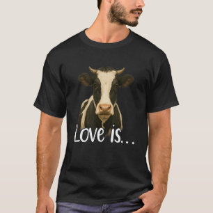 Love is Cow for Women Men mum dad pet Animal Lover T-Shirt