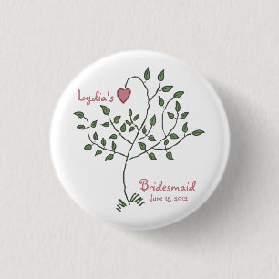 Love is deeply rooted Bridesmaid Button