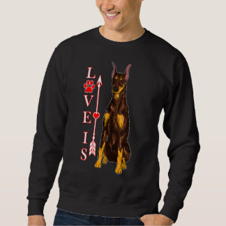 Love Is Doberman Pinscher Dog Cute Dogs Paw Print  Sweatshirt