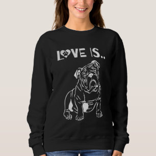 Love Is English Bulldog Cute Dog Drawing Sweatshirt