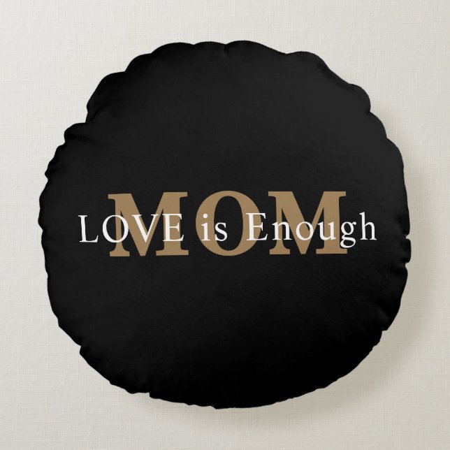 LOVE Is Enough Gift for Mum Round Cushion (Front)