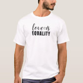 Love Is Equality T-Shirt (Front)