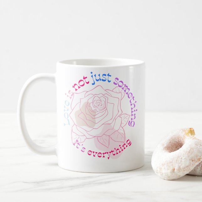 LOVE IS EVERYTHING COFFEE MUG (With Donut)
