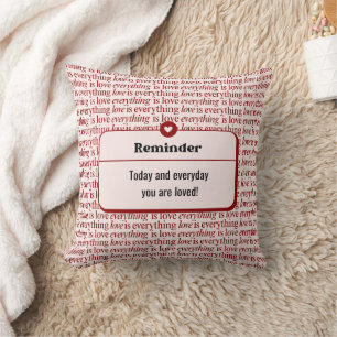 Love is Everything Reminder Valentine's Day  Cushion