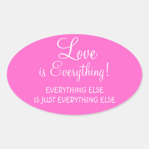 LOVE is Everything Stickers