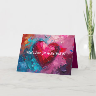 LOVE IS EVERYTHING VALENTINE/LOVE CARD