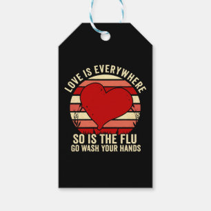 Love Is Everywhere But So Is The Flu Wash Your Gift Tags