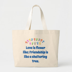 Love Is Flower Like - Friendship Quote  Large Tote Bag