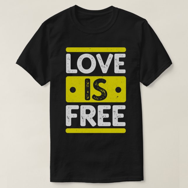 Love is free T-Shirt (Design Front)
