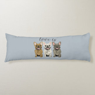 Love is French Bulldogs Body Cushion