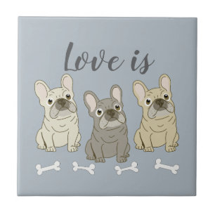 Love is French Bulldogs Tile