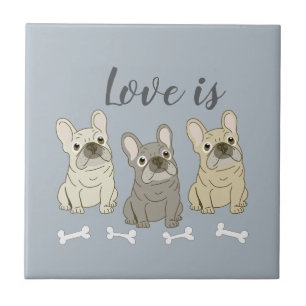 Love is French Bulldogs Tile