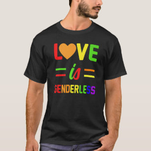 Love Is Genderless Lesbian Gay Bisexual Pride LGBT T-Shirt