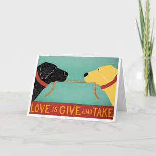 Love is Give and Take- card By Stephen Huneck