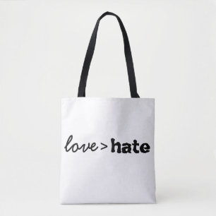 Love is Greater than Hate Tote Bag