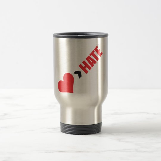 LOVE IS GREATER THAN HATE TRAVEL MUG