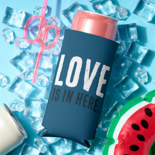 LOVE Is In Here. Funny Quote. Blue and White. Seltzer Can Cooler