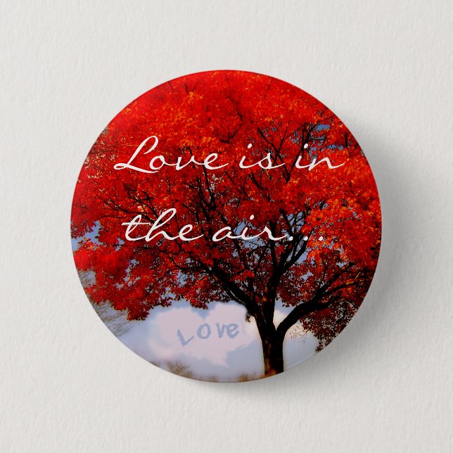 Love is in the air... 6 cm round badge (Front)