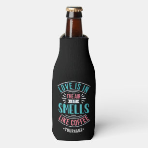 Love Is in the Air and It Smells Like Coffee Bottle Cooler