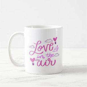 love is in the air coffee mug