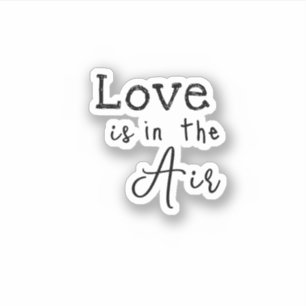 Love is in the Air'' cute Love saying Sticker