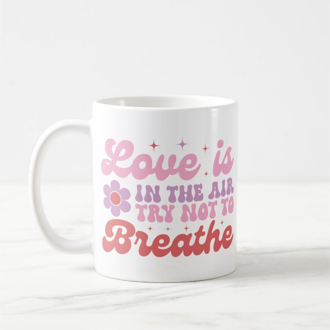 "Love is in the Air" Funny Valentine's Day Coffee Mug (Left)
