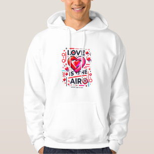 "Love is in the Air   Modern Valentine's Day  Hoodie