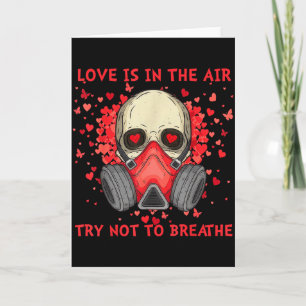 Love Is In The Air Try Not To Breathe Anti Valenti Card