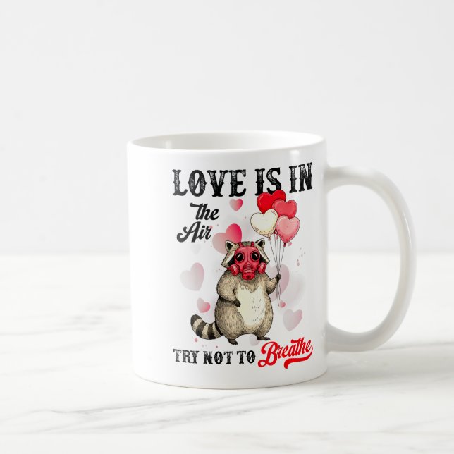 Love Is In The Air Try Not To Breathe Cute Raccoon Coffee Mug (Right)