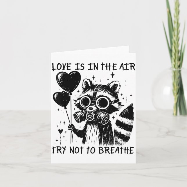Love Is In The Air Try Not To Breathe Fun Raccoon  Card (Front)