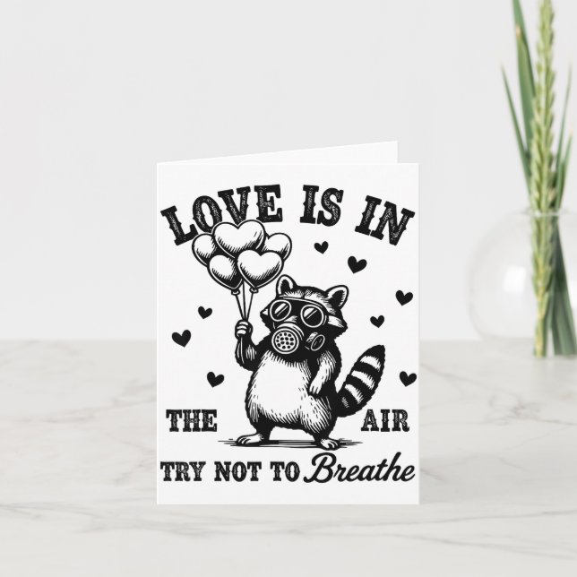 Love Is In The Air Try Not To Breathe Fun Raccoon  Card (Front)