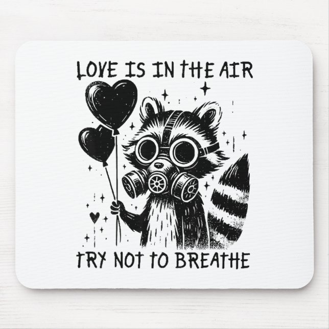 Love Is In The Air Try Not To Breathe Fun Raccoon  Mouse Mat (Front)