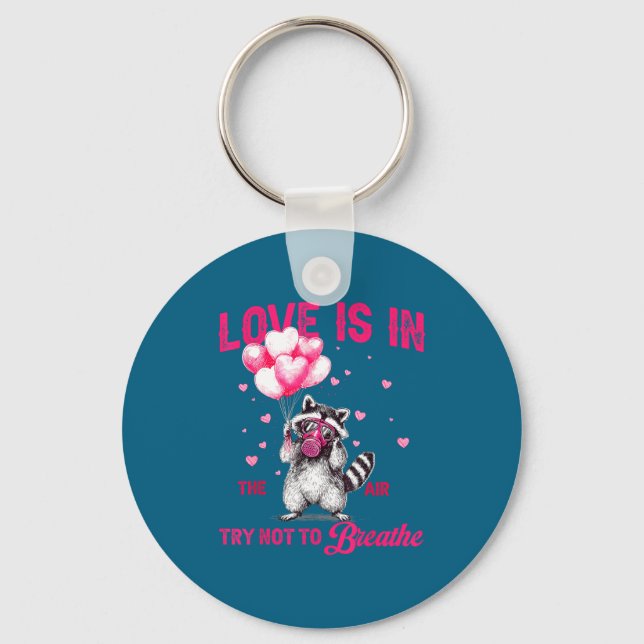 Love Is In The Air Try Not To Breathe Raccoon Vale Key Ring (Front)